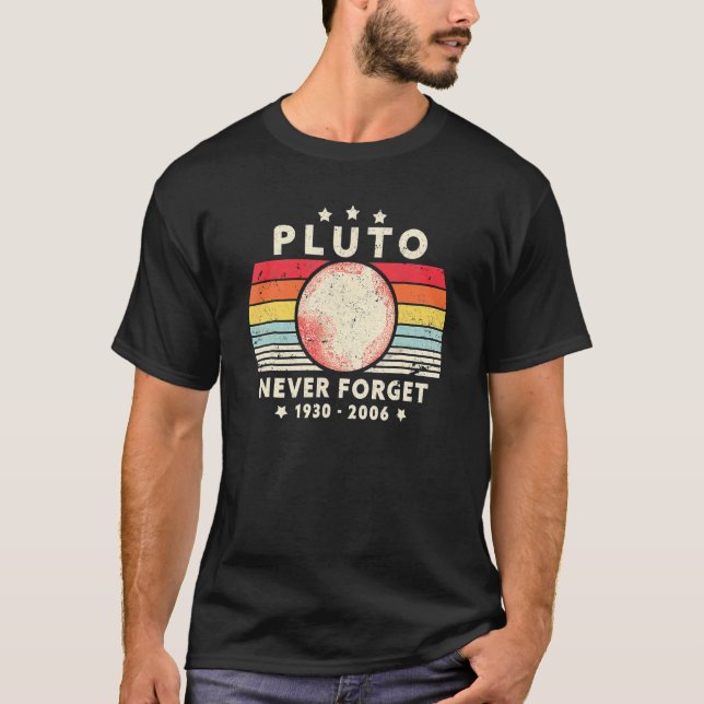 Never Forget Pluto  Retro Style Astronomy Space Sc T-Shirt (Front)