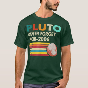 Never Forget Pluto Retro Style Funny Space Science T-Shirt