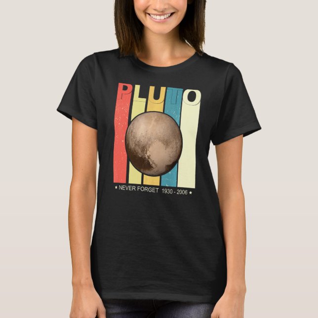 Never Forget Pluto Retro Style Funny Space Tee  2 (Front)