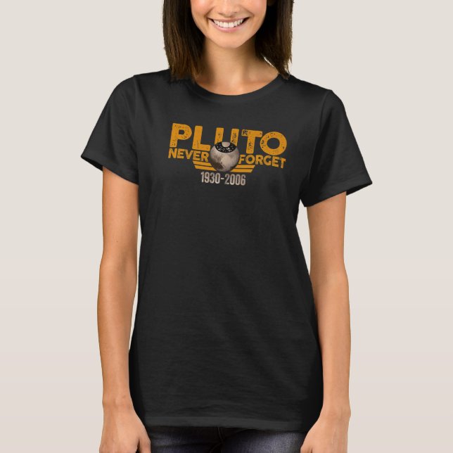 Never Forget Pluto Retro Style  Space  11 T-Shirt (Front)