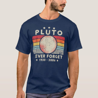 Never Forget Pluto Retro Style Space, Science Funn T-Shirt