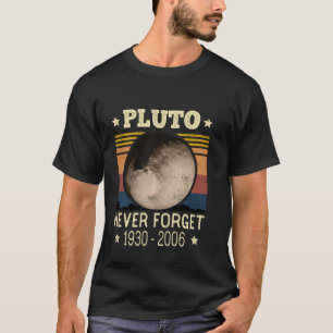 Never Forget Pluto Retro Vintage Funny Space Scien T-Shirt