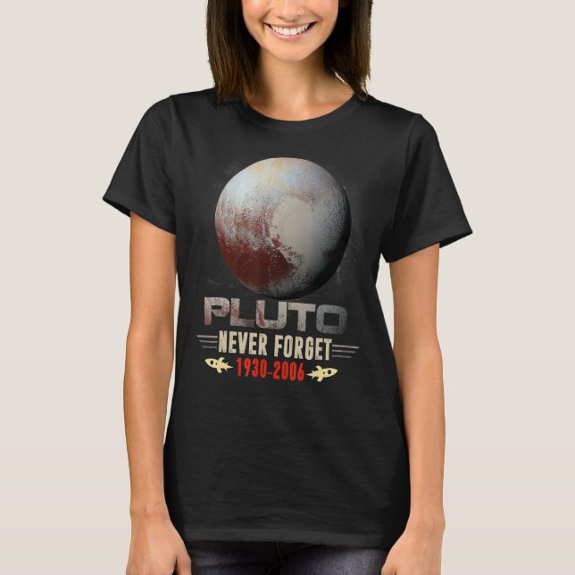 Never Forget Pluto Shirt. Retro Style Funny Space, T-Shirt (Front)
