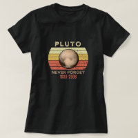 Never Forget Pluto Shirt. Retro Style Funny Space 