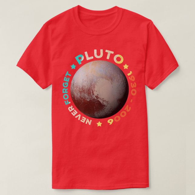 Never Forget Pluto Shirts Funny Retro Planet Space (Design Front)