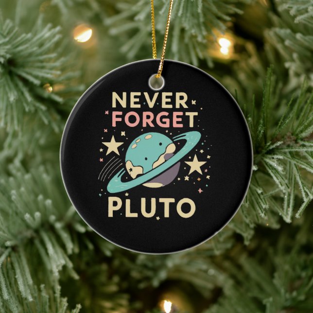 Never Forget Pluto Space Science Ceramic Ornament (Tree)