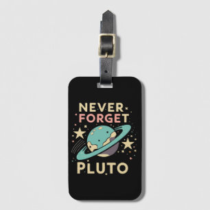 Never Forget Pluto Space Science Luggage Tag