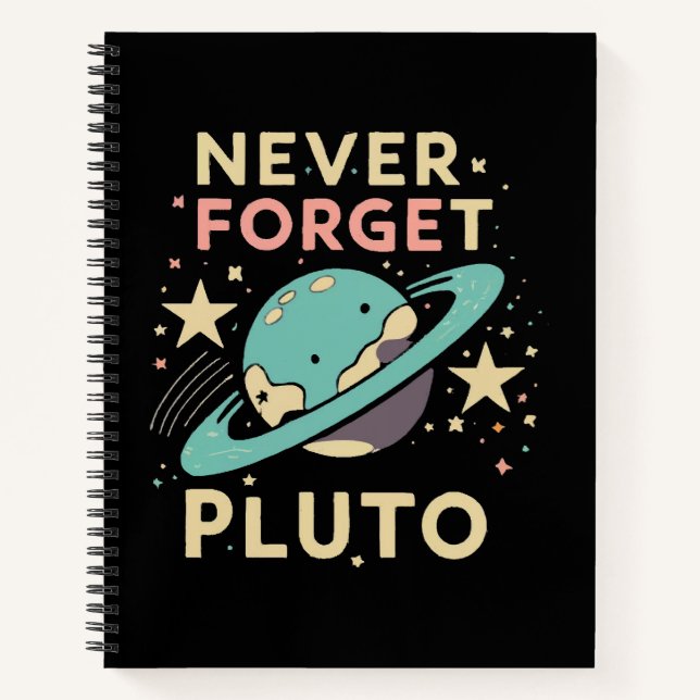 Never Forget Pluto Space Science Notebook (Front)