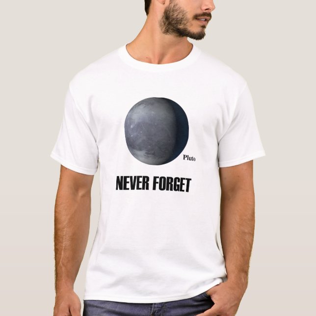Never Forget Pluto T-Shirt (Front)