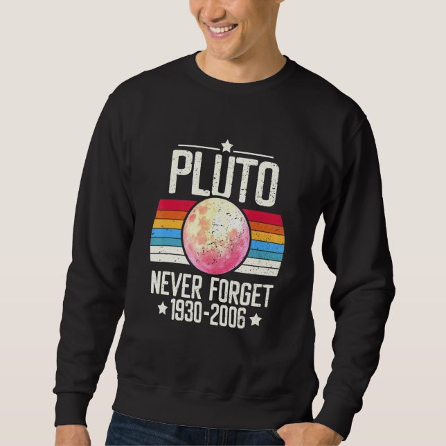 Never Forget Pluto Vintage Retro Sweatshirt (Front)