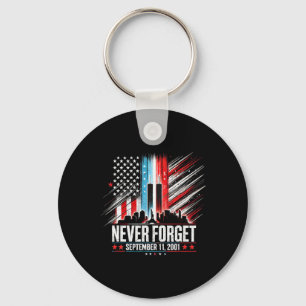 Never Forget September 11 2001 Memorial Day Americ Key Ring