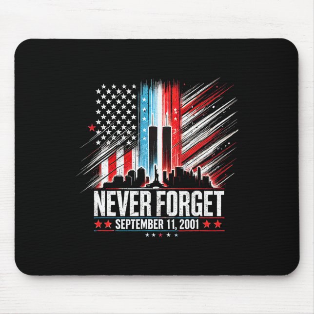 Never Forget September 11 2001 Memorial Day Americ Mouse Pad (Front)