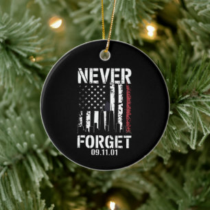 Never Forget September 11 2001 Memorial Day Ceramic Ornament