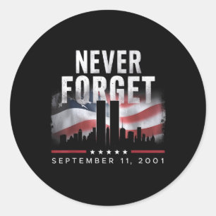 Never Forget September 11 2001 Memorial Day Classic Round Sticker