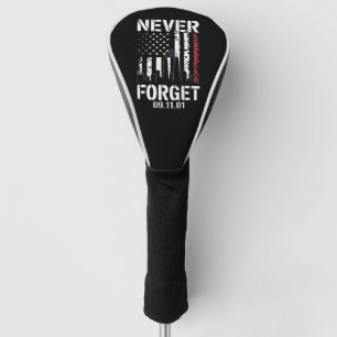 Never Forget September 11 2001 Memorial Day Golf Head Cover