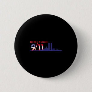 Never forget september 11 2001 memorial day Never 6 Cm Round Badge