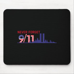 Never forget september 11 2001 memorial day Never Mouse Pad