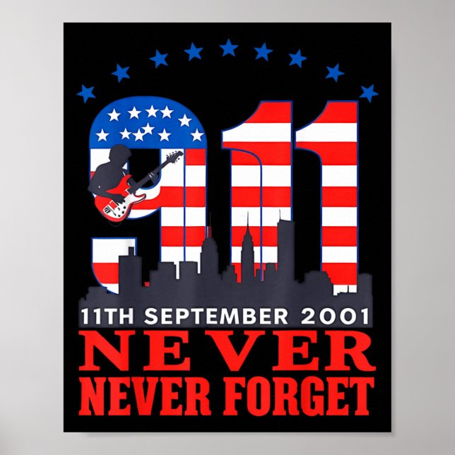 Never forget september 11 2001 memorial day Never  Poster (Front)