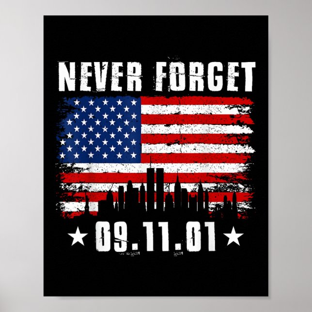 Never Forget September 11 2001 Memorial Day Poster (Front)