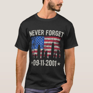 Never Forget September 11 2001 Memorial Day  T-Shirt