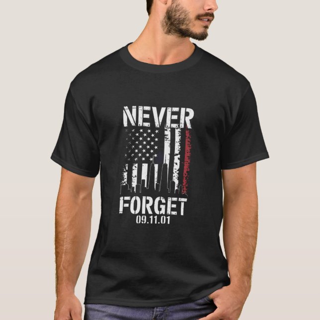 Never Forget September 11 2001 Memorial Day  T-Shirt (Front)