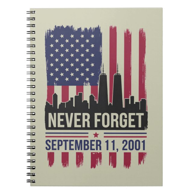 Never Forget September 11 2001 Memorial Day USA Notebook (Front)
