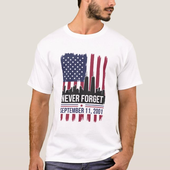 Never Forget September 11 2001 Memorial Day USA T-Shirt (Front)