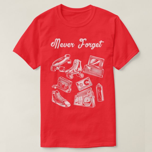 Never Forget  T-Shirt (Design Front)