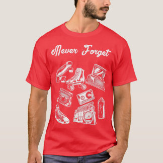Never Forget  T-Shirt