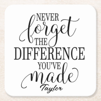 Never Forget The Difference: Motivational Quote Square Paper Coaster