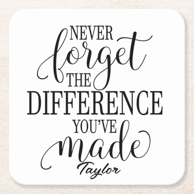 Never Forget The Difference: Motivational Quote Square Paper Coaster (Front)