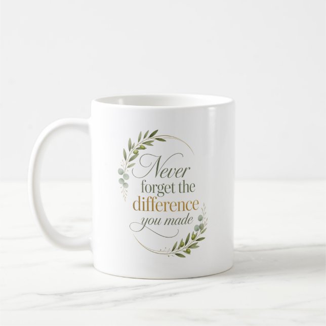 Never Forget The Difference You Made Coworker Coffee Mug (Left)