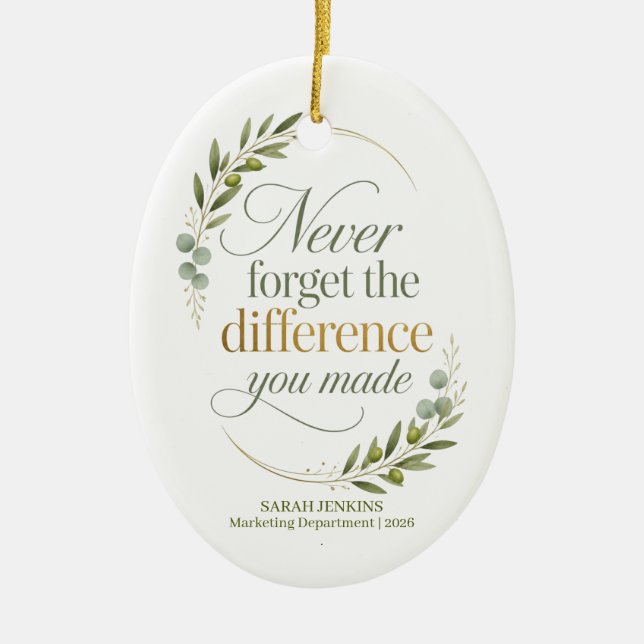 Never Forget The Difference You Made Retirement  Ceramic Ornament (Front)