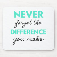 Never Forget The Difference You Make 2
