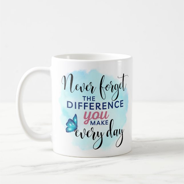 Never Forget the Difference You Make Appreciation  Coffee Mug (Left)