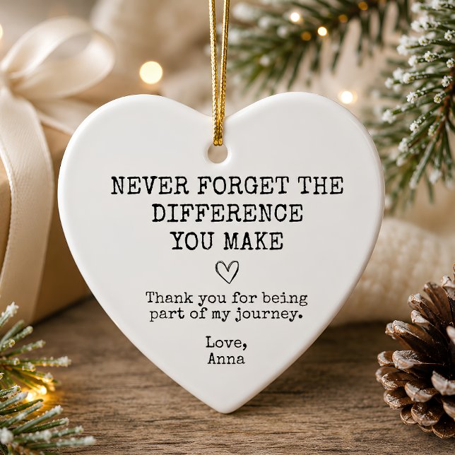Never Forget the Difference You Make Heart Ceramic Ornament (Creator Uploaded)