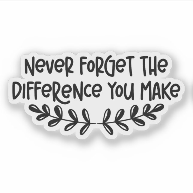 Never Forget the Difference You Make Inspirational (Front)