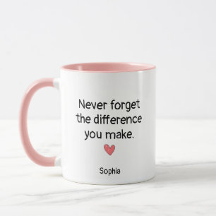 Never Forget The Difference You Make Personalised Mug