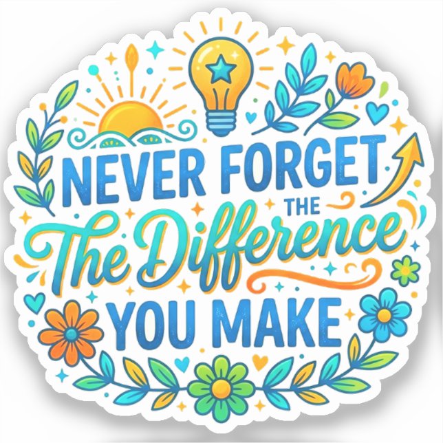 Never Forget The Difference You Make | Teacher (Front)