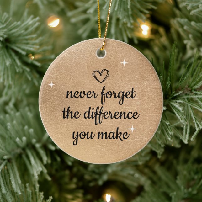 Never Forget The Difference You Make, Teacher Gift Ceramic Ornament (Tree)