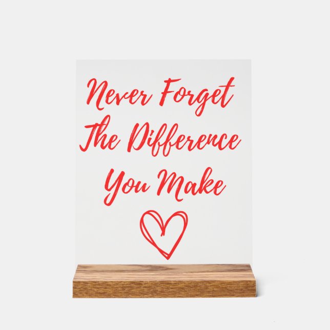 Never Forget The Difference You Make, Thankful Acrylic Sign (Front)