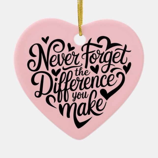 Never Forget The Difference You Make, Thankful Ceramic Ornament (Front)