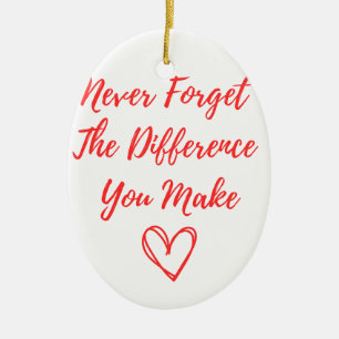 Never Forget The Difference You Make, Thankful Ceramic Ornament