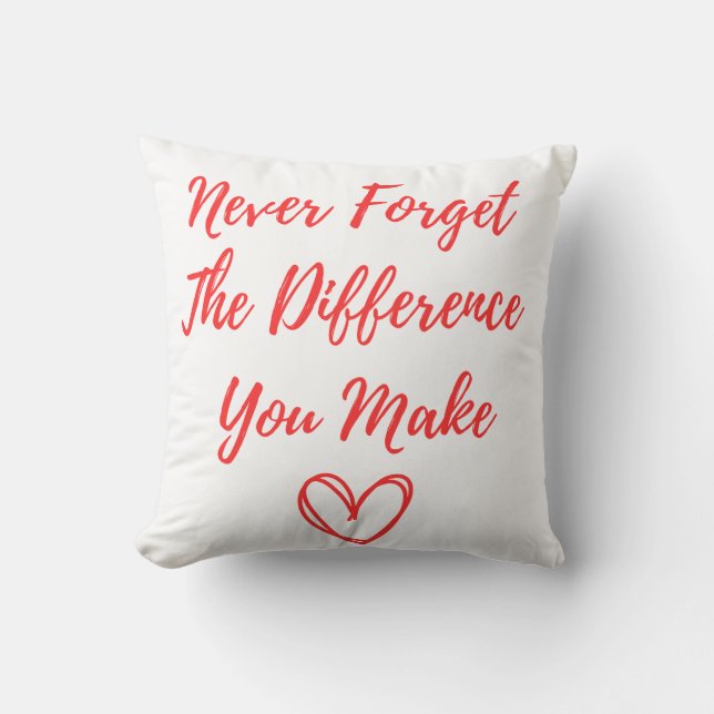 Never Forget The Difference You Make, Thankful Cushion (Front)