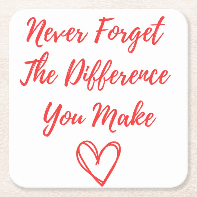 Never Forget The Difference You Make, Thankful Square Paper Coaster (Front)