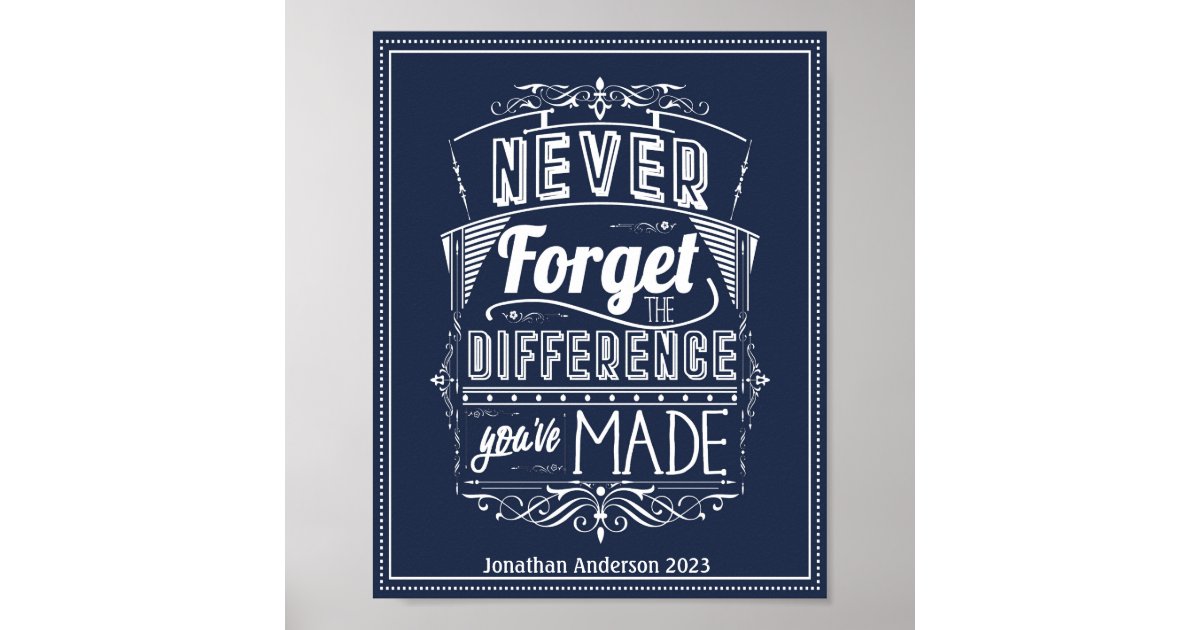 Never Forget The Difference Youve Made Never Forget The Difference Youve Made