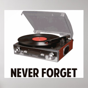 Never Forget Vinyl Record Players Poster