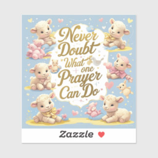 Never forget what one prayer can do