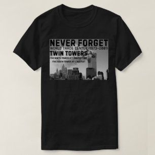 Never Forget WTC Twin Towers T-Shirt