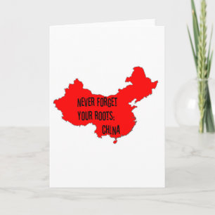 Never forget your roots: China Card